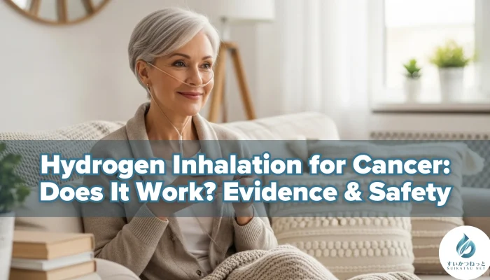 Hydrogen Inhalation for Cancer: Does It Work? Latest Evidence & Safety